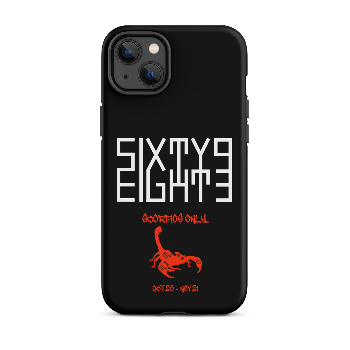 Sixty Eight 93 Logo White Scorpios Only Tough iPhone Case