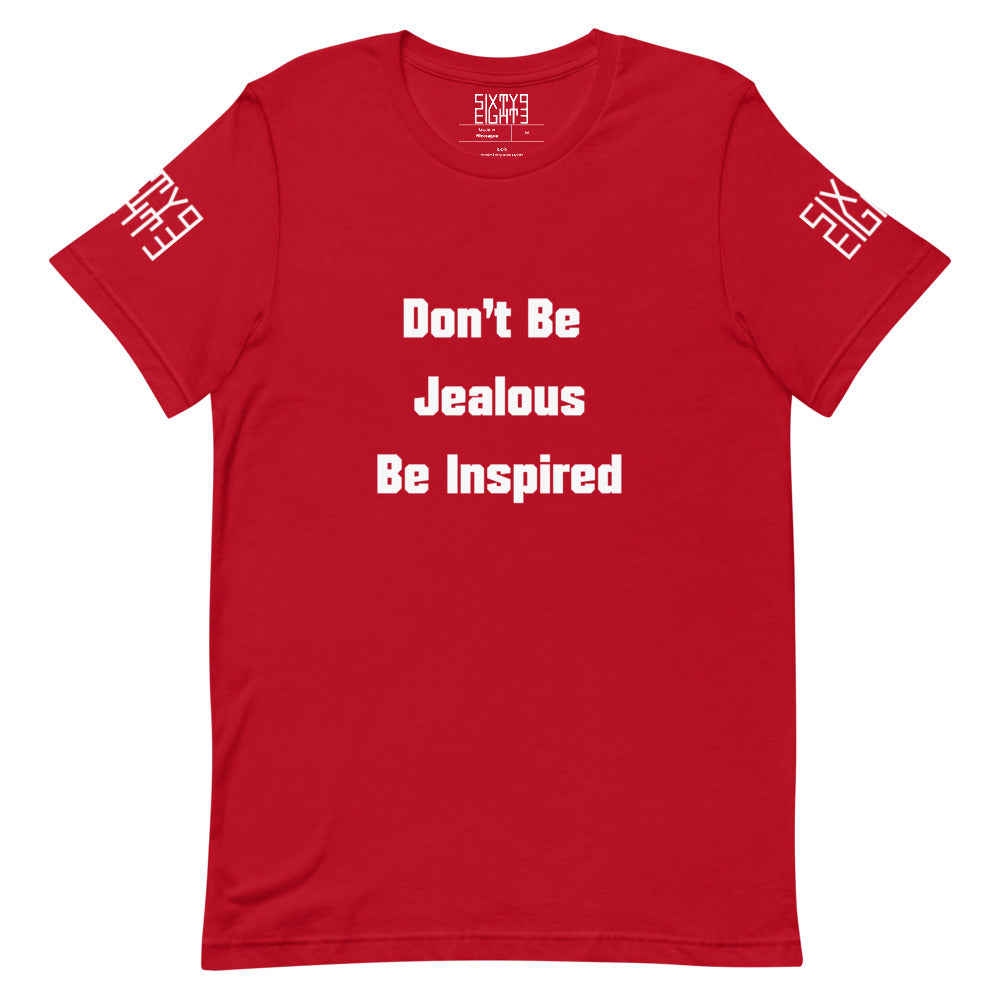 Sixty Eight 93 Logo White "Don't Be Jealous Be Inspired" Unisex T-Shirt