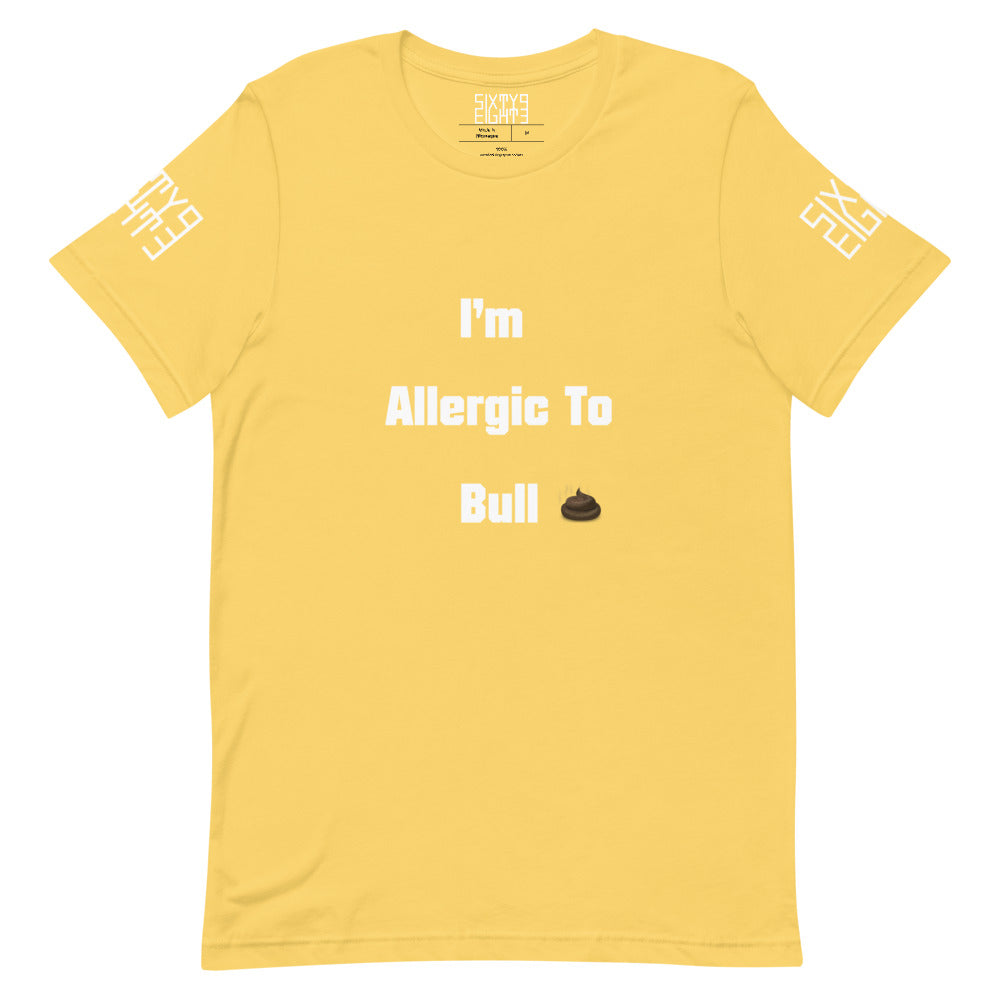 Sixty Eight 93 Logo White "I'm Allergic To Bulls**t" Unisex T-Shirt
